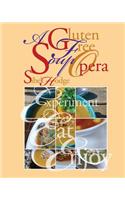 A Gluten Free Soup Opera (Gluten Free/Wheat Free Cookbook No 2)