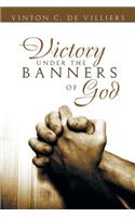 Victory Under the Banners of God