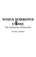 When Sorrows Come