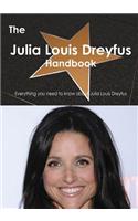 The Julia Louis Dreyfus Handbook - Everything You Need to Know about Julia Louis Dreyfus