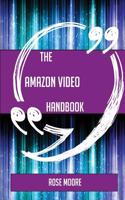 The Amazon Video Handbook - Everything You Need to Know about Amazon Video