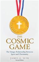 The Cosmic Game: The Unique Relationship Between Sport and Christianity - Second Edition(1 The Cosmic Game)