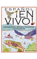 Espanol En Vivo Level 1: Instructional Spanish Workbook for Grades 4-8