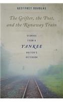 The Grifter, the Poet, and the Runaway Train