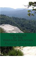 The Village by the Phantom Mountain: (English)