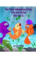 'Fishy' Adventures of Gus, Toby and TooToo