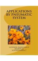 applications by pneumatic system