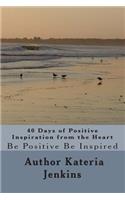 40 Days of Positive Inspiration from the Heart