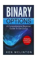 Binary Options: A Comprehensive Beginner Guide to Get Going