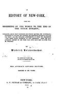 A History of New York, From the Beginning of the World to the End of the Dutch Dynasty