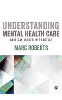 Understanding Mental Health Care: Critical Issues in Practice