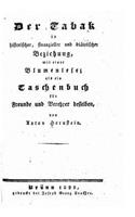 Der Tabak in historischer, finazieller und diätetischer Beziehung: (German)