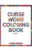 Curse Word Coloring Book ( Vol. 2)