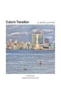 Cuba In Transition: A Photo Journey(English)