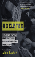 #Deleted Lib/E: Big Tech's Battle to Erase the Trump Movement and Steal the Election