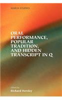 Oral Performance, Popular Tradition, and Hidden Transcript in Q