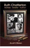 Ruth Chatterton, Actress, Aviator, Author