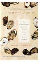Geography of Oysters: The Connoisseur's Guide to Oyster Eating in North America