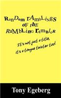 Random Ramblings of the Rambling Rambler