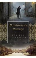 Baudelaire's Revenge: A Novel