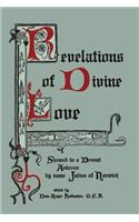 Revelations of Divine Love Shewed to a Devout Ankress by Name Julian of Norwich: (English)