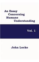 Essay Concerning Humane Understanding, Vol. 1