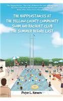 The Happenstances at the Yellow County Community Swim and Racquet Club the Summer Before Last