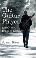 Guitar Player and Other Songs of Exile