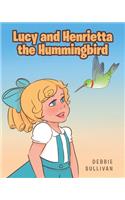 Lucy and Henrietta the Hummingbird