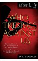 Who Trespass Against Us