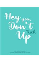 Hey You, Don't Fuck Up