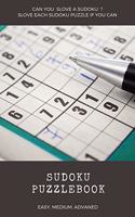 Can You Slove a Sudoku ? Slove Each Sudoku Puzzle If You Can Sudoku Puzzlebook Easy Medium Advanced