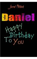 Daniel: Happy Birthday To you Sheet 9x6 Inches 120 Pages with bleed - A Great Happy birthday Gift