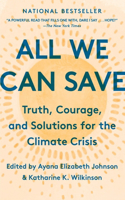 All We Can Save: Truth, Courage and Solutions for the Climate Crisis