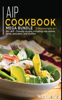 AIP Cookbook: MEGA BUNDLE - 2 Manuscripts in 1 - 80+ AIP - friendly recipes including side dishes, salad, pancakes, and muffins