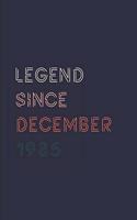 Legend Since December 1985 Notebook Birthday Gift: Lined Notebook 120 Pages, 6x9, Soft Cover, Matte Finish Paperback