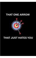 That One Arrow That Just Hates You