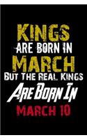 Kings Are Born In March Real Kings Are Born In March 10 Notebook Birthday Funny Gift