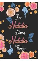 I'm Natalia Doing Natalia Things Notebook Birthday Gift: Personalized Name Journal Writing Notebook For Girls and Women, 100 Pages, 6x9, Soft Cover, Matte Finish