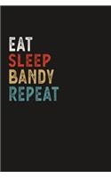 Eat Sleep Bandy Repeat Funny Sport Gift Idea: Lined Notebook / Journal Gift, 100 Pages, 6x9, Soft Cover, Matte Finish