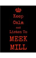 Keep Calm And Listen To Meek Mill