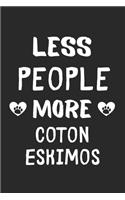 Less People More Coton Eskimos