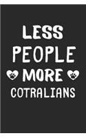 Less People More Cotralians: Lined Journal, 120 Pages, 6 x 9, Funny Cotralian Gift Idea, Black Matte Finish (Less People More Cotralians Journal)