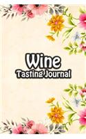 Wine Tasting Journal: Taste Log Review Notebook for Wine Lovers Diary with Tracker and Story Page - Floral Frame Cover