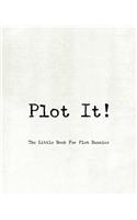 Plot It! - A Little Book For Plot Bunnies