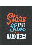 Stars Can't Shine Without Darkness