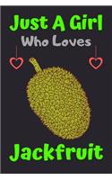 Just A Girl Who Loves Jackfruit