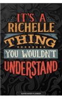 Its A Richelle Thing You Wouldnt Understand: Richelle Name Planner With Notebook Journal Calendar Personal Goals Password Manager & Much More, Perfect Gift For Richelle