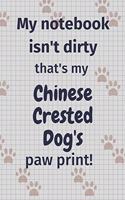 My notebook isn't dirty that's my Chinese Crested Dog's paw print!: For Chinese Crested Dog Fans