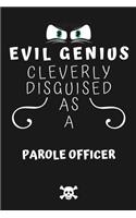 Evil Genius Cleverly Disguised As A Parole Officer